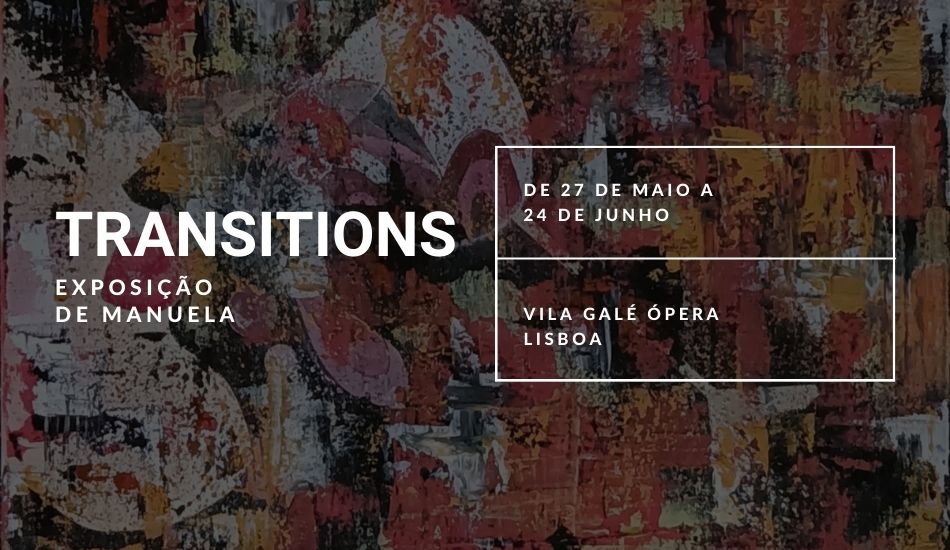 Exposição "Transitions" de Manuela no Vila Galé Ópera